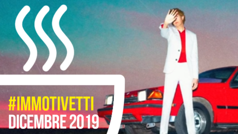 Gli #IMMOTIVETTI di dicembre 2019